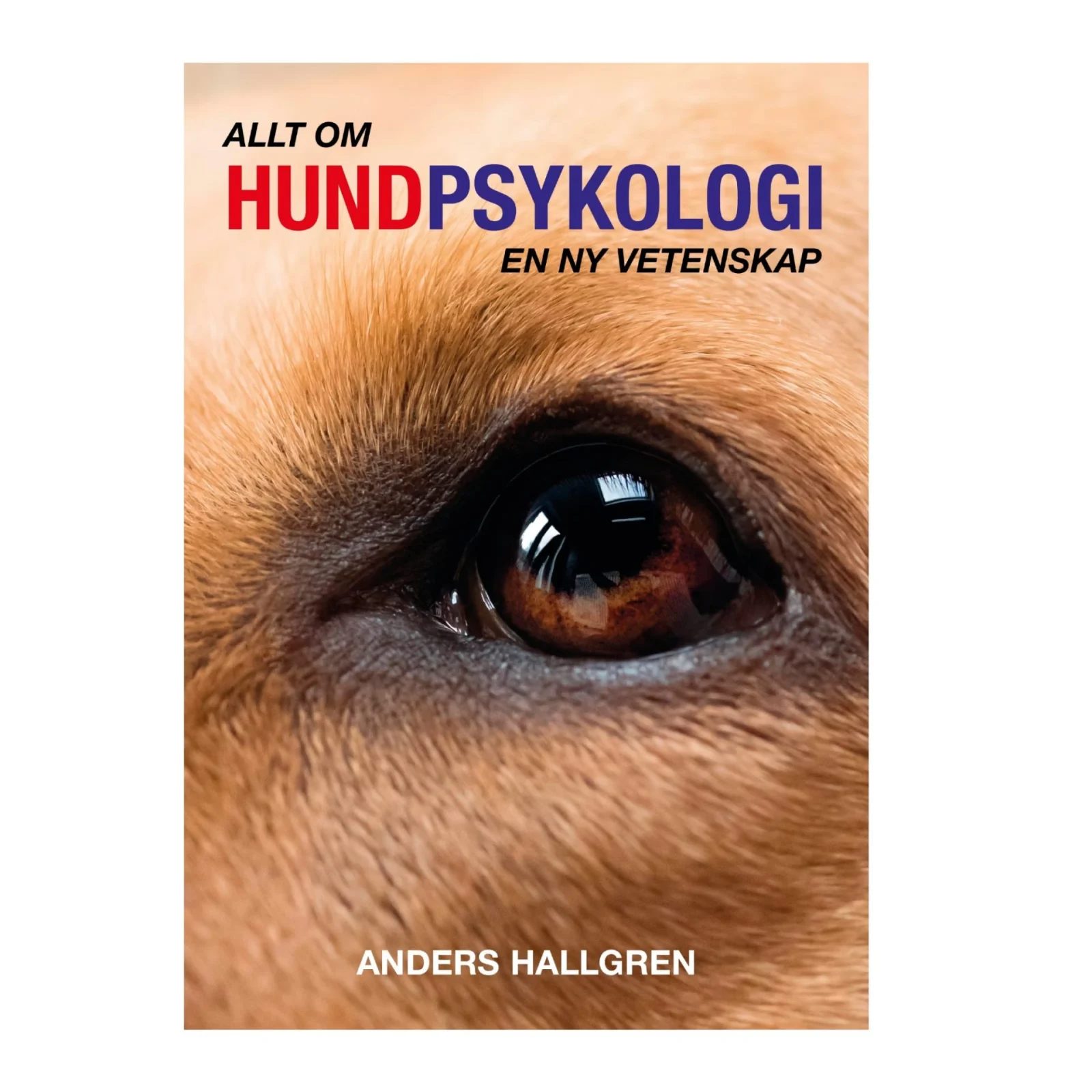 Allt om Hundpsykologi av Anders Hallgren